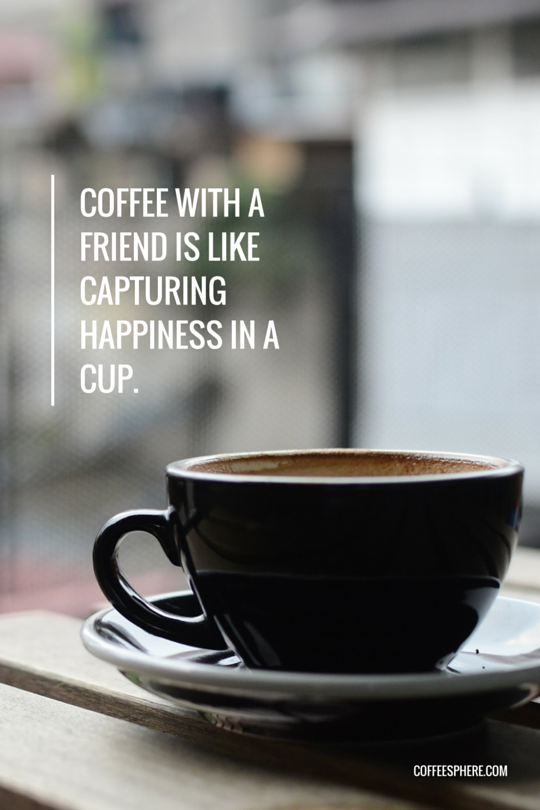 45 Quotes About Friendship and Coffee - Fun Family Meals