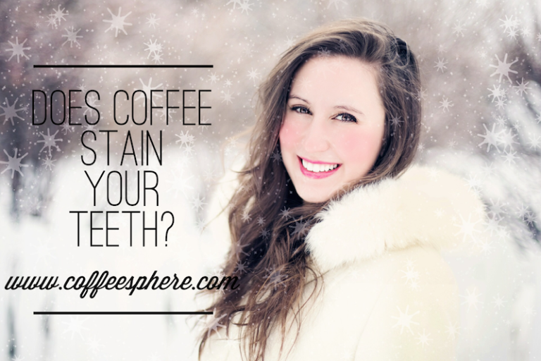 Does Coffee Stain Your Teeth? - CoffeeSphere