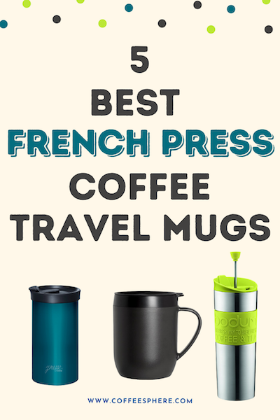 https://www.coffeesphere.com/wp-content/uploads/2020/05/french-press-travel-mug.png
