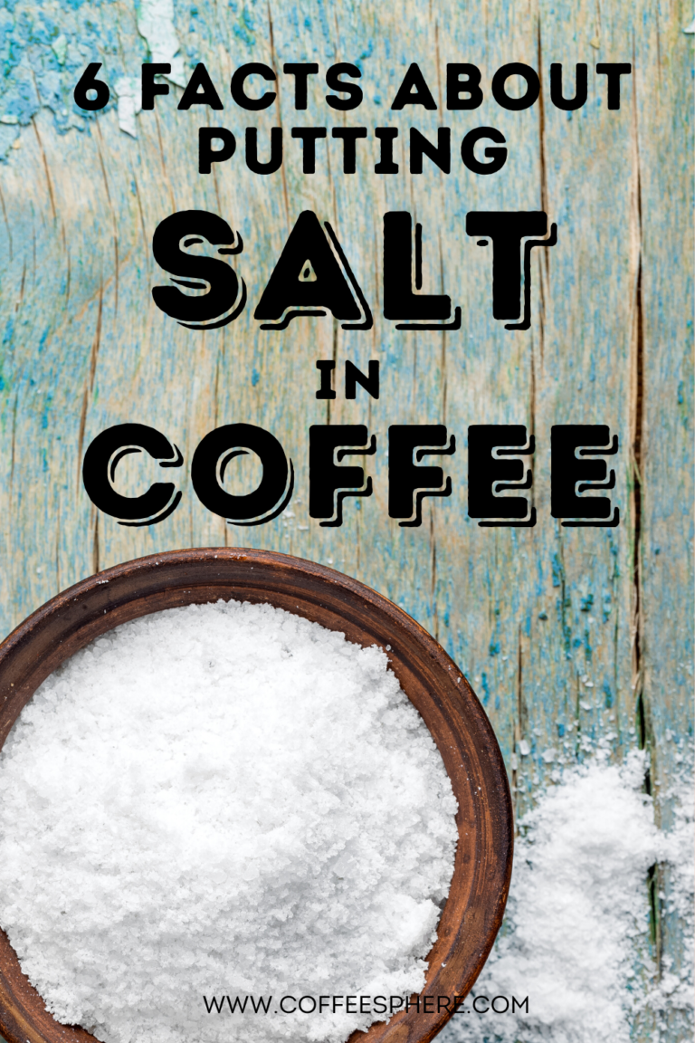 Should You Put Salt In Coffee? 6 Facts About Adding Salt To Your Cup Of