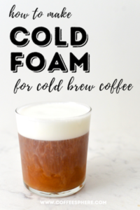 How To Make Cold Foam For Cold Brew Coffee