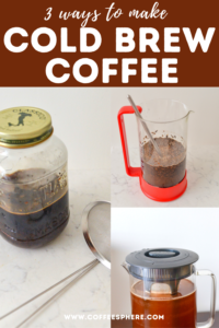 How To Make Cold Brew Coffee (3 Easy Ways!)