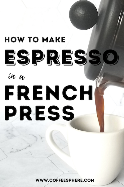 https://www.coffeesphere.com/wp-content/uploads/2020/08/french-press-espresso.png