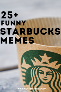 25+ Hilarious Starbucks Memes