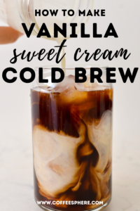 Vanilla Sweet Cream Cold Brew Recipe