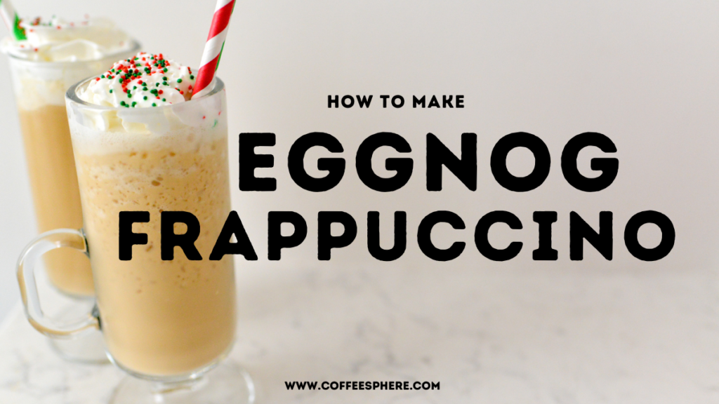 Eggnog Frappuccino Starbucks Inspired Holiday Recipe