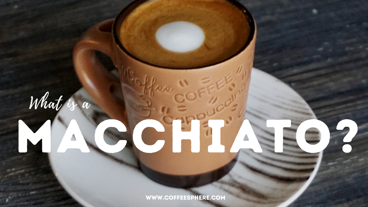 What Is a Macchiato?
